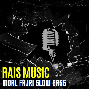 收聽Rais Music的Indal Fajri Slow Bass (Remix Religi)歌詞歌曲