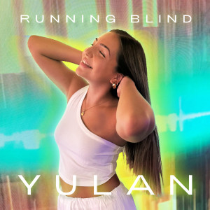 Listen to Running Blind song with lyrics from Yulan