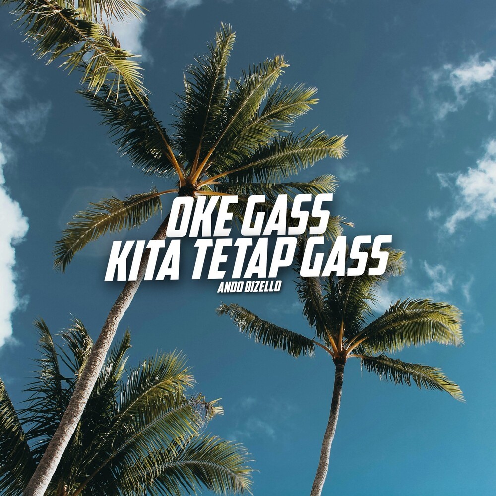 Oke Gass Kita Tetap Gass