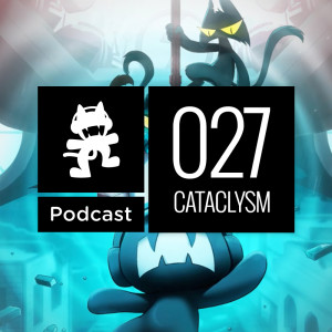 收听Monstercat的Monstercat Podcast (027 Cataclysm Edition)歌词歌曲