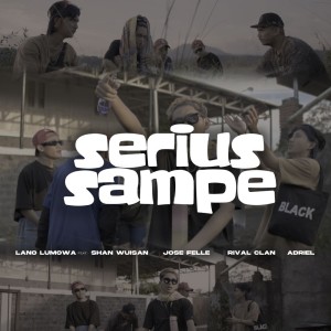 Listen to Serius Sampe song with lyrics from Lano Lumowa