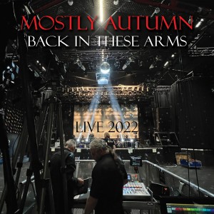 Mostly Autumn的專輯Back in These Arms (Live 2022)