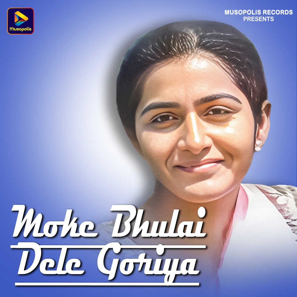 Moke Bhulai Dele Goriya