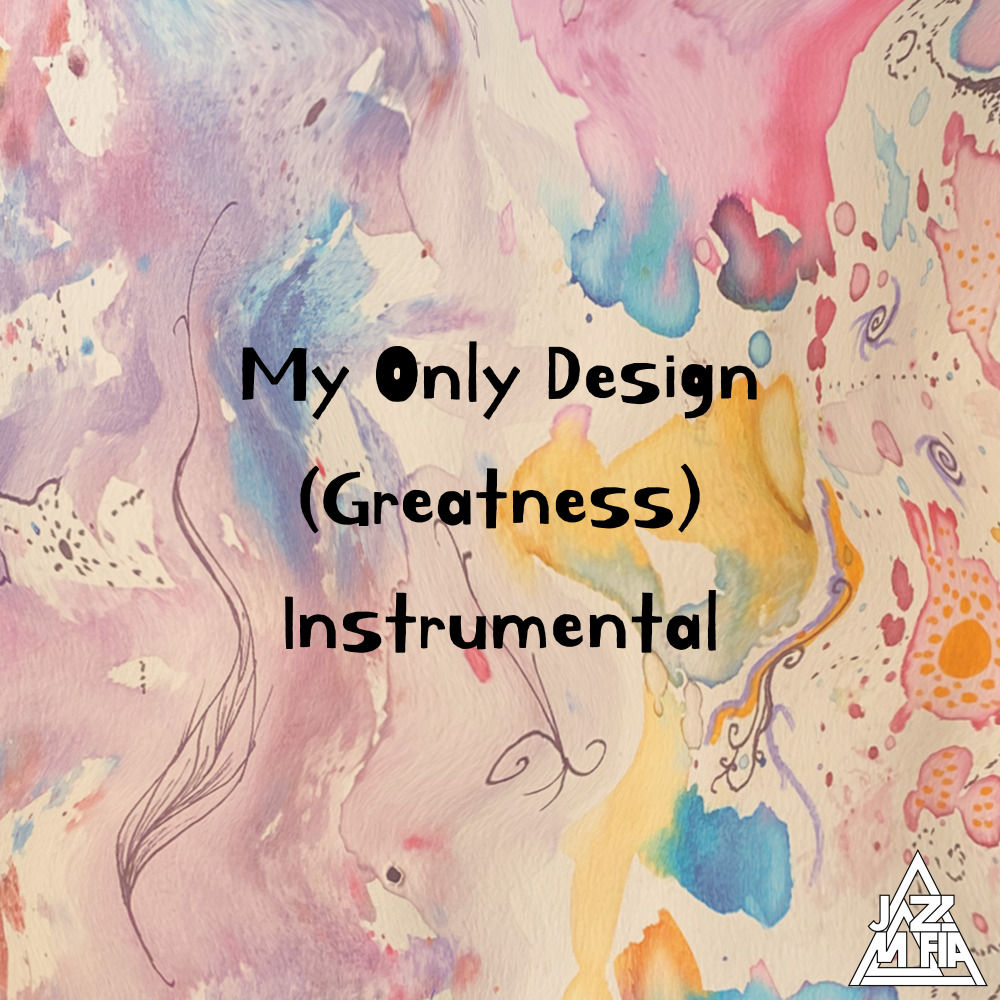 My Only Design (Greatness) (Instrumental)