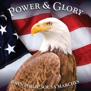 Power & Glory: John Philip Sousa Marches