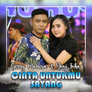 收聽Gerry Mahesa的Cinta Untukmu Sayang歌詞歌曲