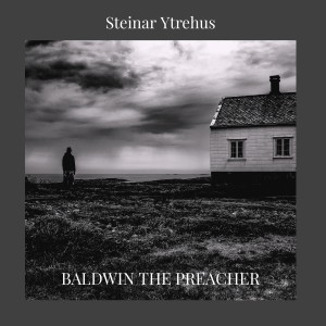 Steinar Ytrehus的專輯Baldwin the Preacher