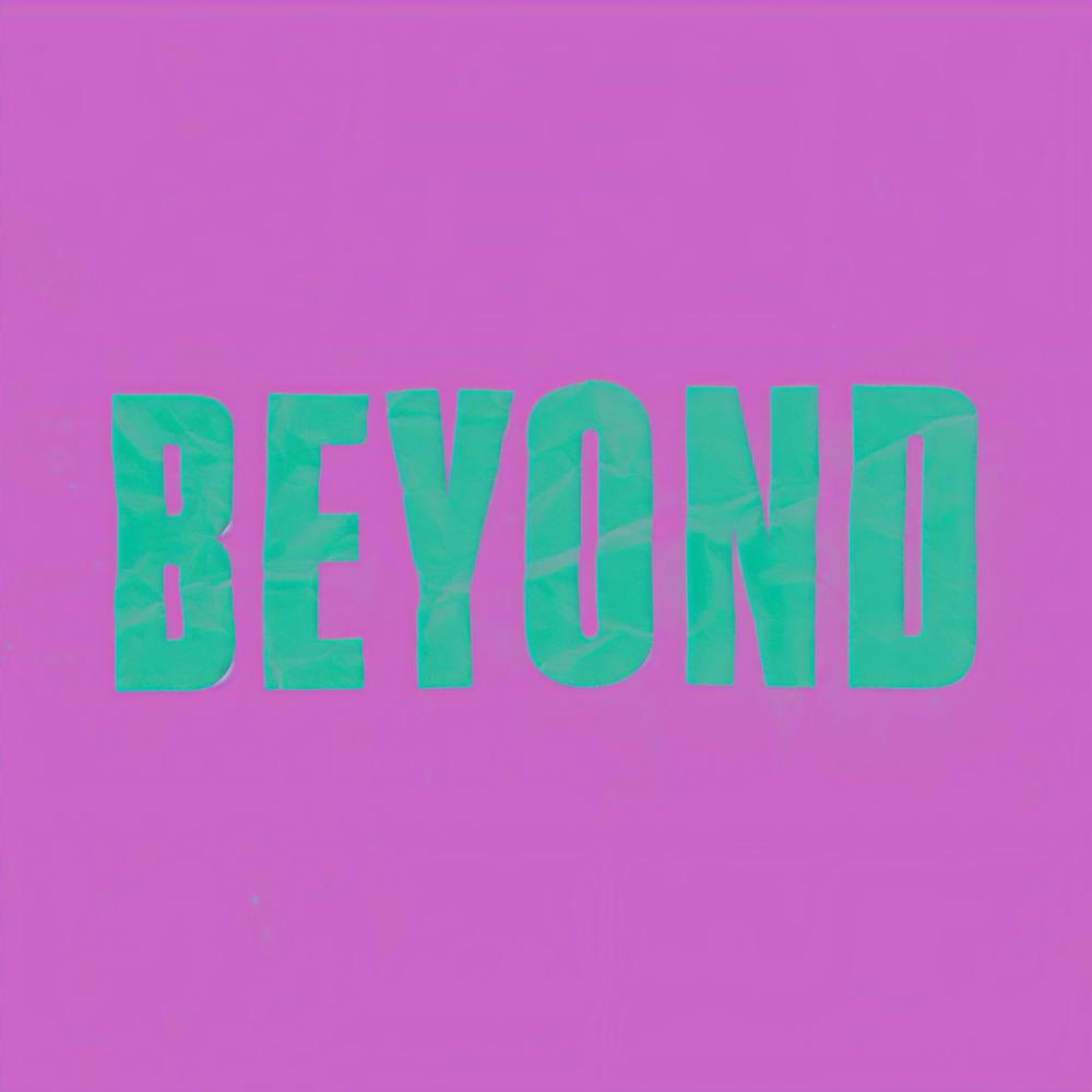 BEYOND