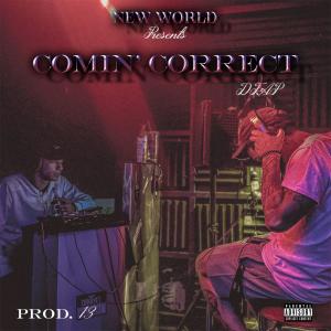 อัลบัม Comin' Correct (feat. DTAP) (Explicit) ศิลปิน New World Order