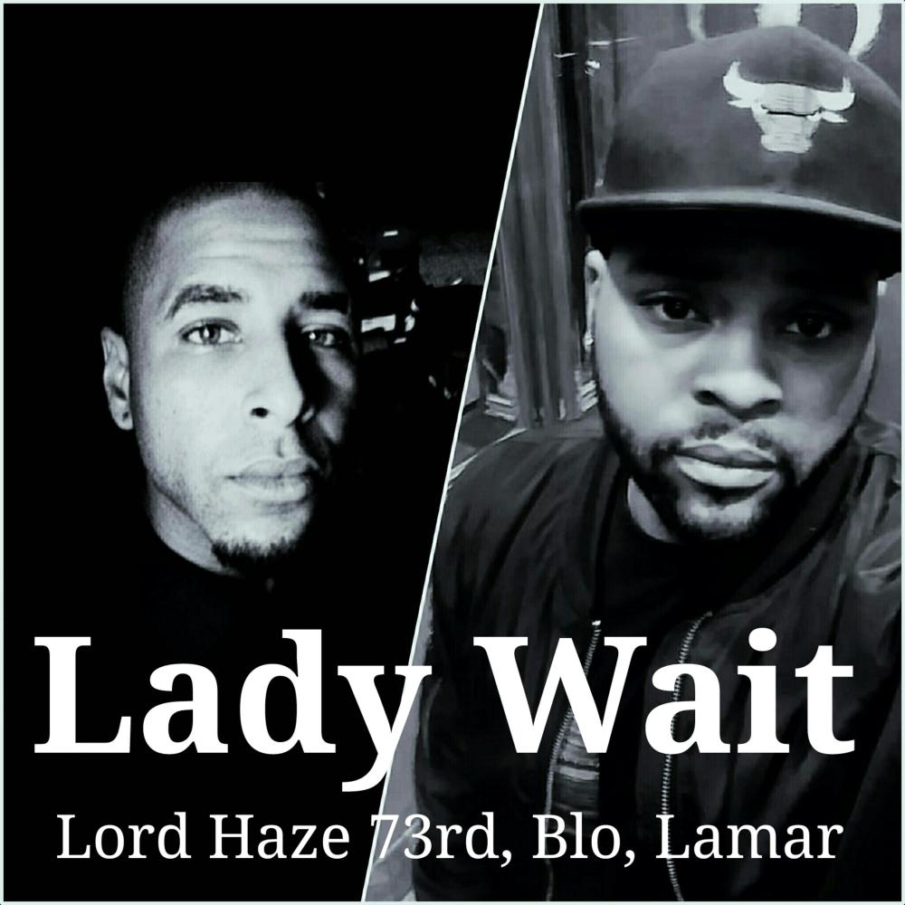 Lady Wait(feat. Blo & Lamar) (Explicit)