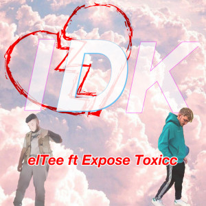 Idk (Explicit)