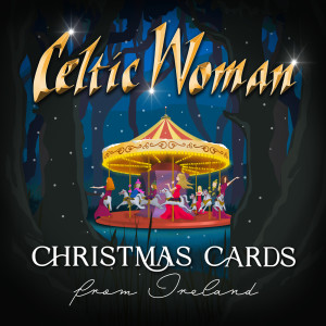 Celtic Woman的專輯Christmas Cards From Ireland