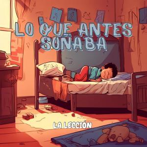 收聽La Lección的Lo Que Antes Soñaba歌詞歌曲