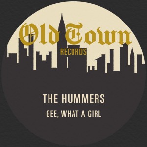 The Hummers的專輯Gee, What a Girl: The Old Town Single