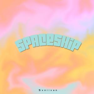 Album Spaceship (Explicit) from Svniivan