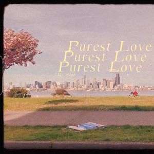 ดาวน์โหลดและฟังเพลง Purest Love พร้อมเนื้อเพลงจาก Soph