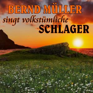 อัลบัม Bernd Müller singt volkstümliche Schlager ศิลปิน Bernd Müller