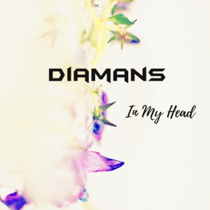 Listen to In My Head song with lyrics from Diamans