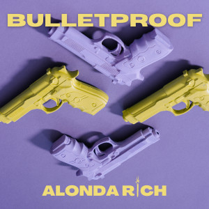 Listen to Bulletproof song with lyrics from Alonda Rich