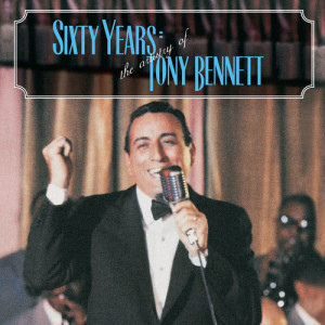 Tony Bennett的專輯60 Years: The Artistry of Tony Bennett