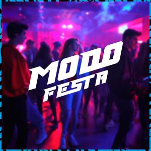 ดาวน์โหลดและฟังเพลง Modo Festa พร้อมเนื้อเพลงจาก MC Alex DS