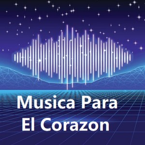 Various的專輯Musica para el Corazon