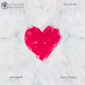 Dengarkan lagu Keep Loving nyanyian Maksjaxx dengan lirik