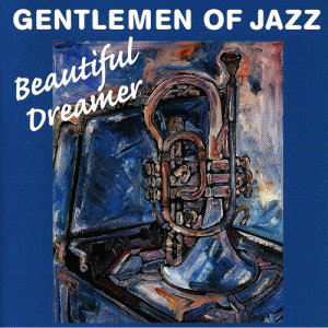 อัลบัม Beautiful Dreamer ศิลปิน Gentlemen of Jazz