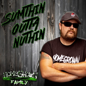 Album Sumthin' Outta Nuthin' from Homegrown Family