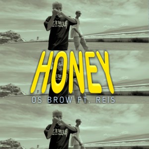 ดาวน์โหลดและฟังเพลง Honey (Explicit) พร้อมเนื้อเพลงจาก Os brow
