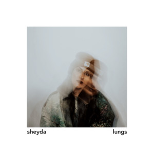 Dengarkan lagu Lungs nyanyian Sheyda dengan lirik