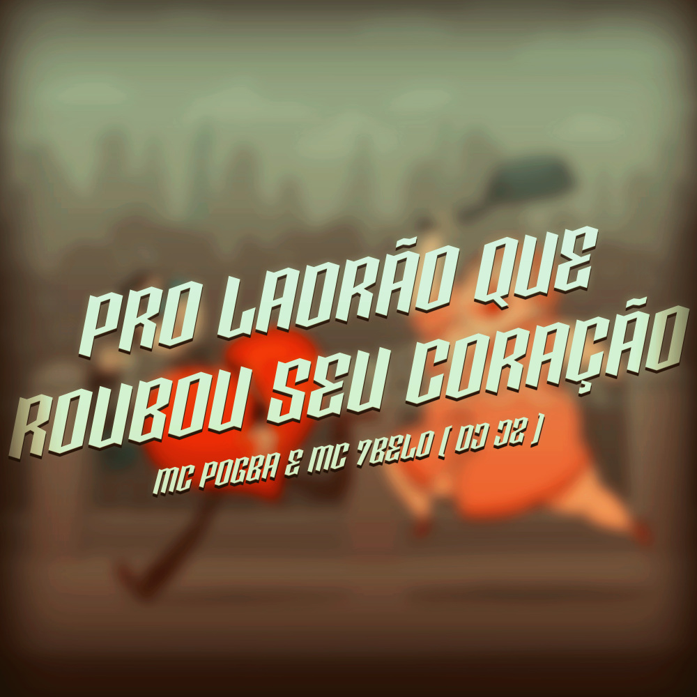 Pro Ladrão Que Roubou Seu Coração (Explicit)