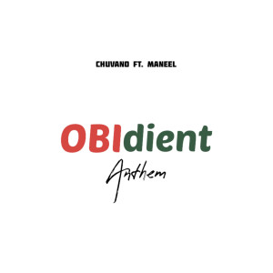 ดาวน์โหลดและฟังเพลง Obidient Anthem พร้อมเนื้อเพลงจาก Chuvano
