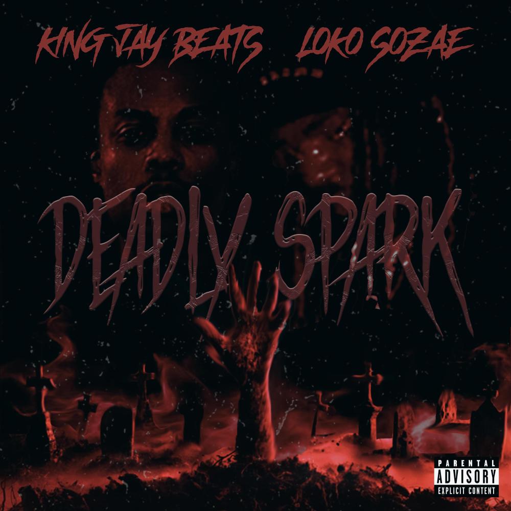 Deadly Spark (feat. Loko Sozae) (Explicit)