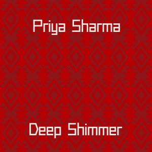 收聽Priya Sharma的Deep Shimmer歌詞歌曲