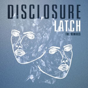 ดาวน์โหลดและฟังเพลง Latch พร้อมเนื้อเพลงจาก Disclosure