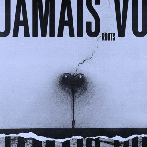 Album JAMAIS VU (Explicit) oleh DJ ROOTS