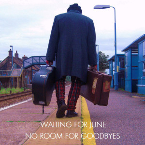 ดาวน์โหลดและฟังเพลง No Room For Goodbyes พร้อมเนื้อเพลงจาก Waiting For June