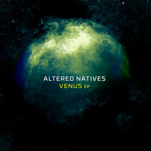 收聽Altered Natives的Venus歌詞歌曲