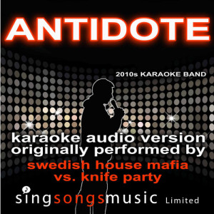 收聽2010s Karaoke Band的Antidote (Originally Performed By Swedish House Mafia vs. Knife Party) [Karaoke Audio Version] (Karaoke Audio Version)歌詞歌曲
