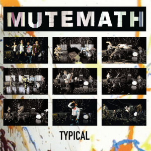 收聽Mutemath的Typical (Radio Edit)歌詞歌曲