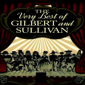 The D'oyly Opera Carte Company的專輯The Very Best of Gilbert & Sullivan
