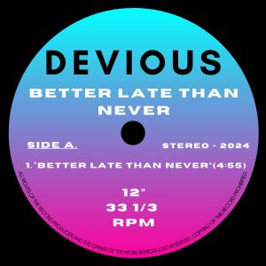 Devious的專輯Better Late Than Never
