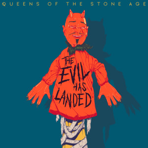 收聽Queens of the Stone Age的The Evil Has Landed歌詞歌曲