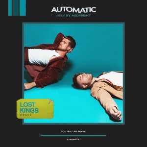 Automatic (Lost Kings Remix) dari Fly By Midnight