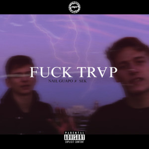 Dengarkan Fuck Trap (Explicit) lagu dari Nail Guapo dengan lirik