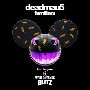 Deadmau5的專輯Familiars (From the Game "World of Tanks Blitz")