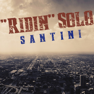 Album Ridin' solo from Santini
