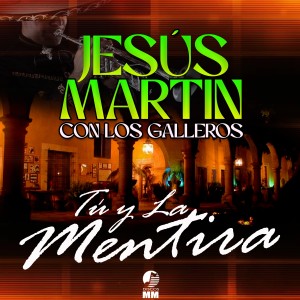 收聽Jesus Martin的Con la Mitad (Mariachi)歌詞歌曲