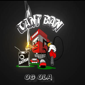 Album Can't Ban Da Gas Man (Explicit) oleh OG Ola